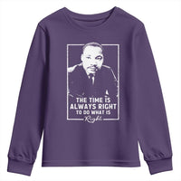 Martin Luther King Youth Sweatshirt The Time Is Always Right MLK Day Black History Month