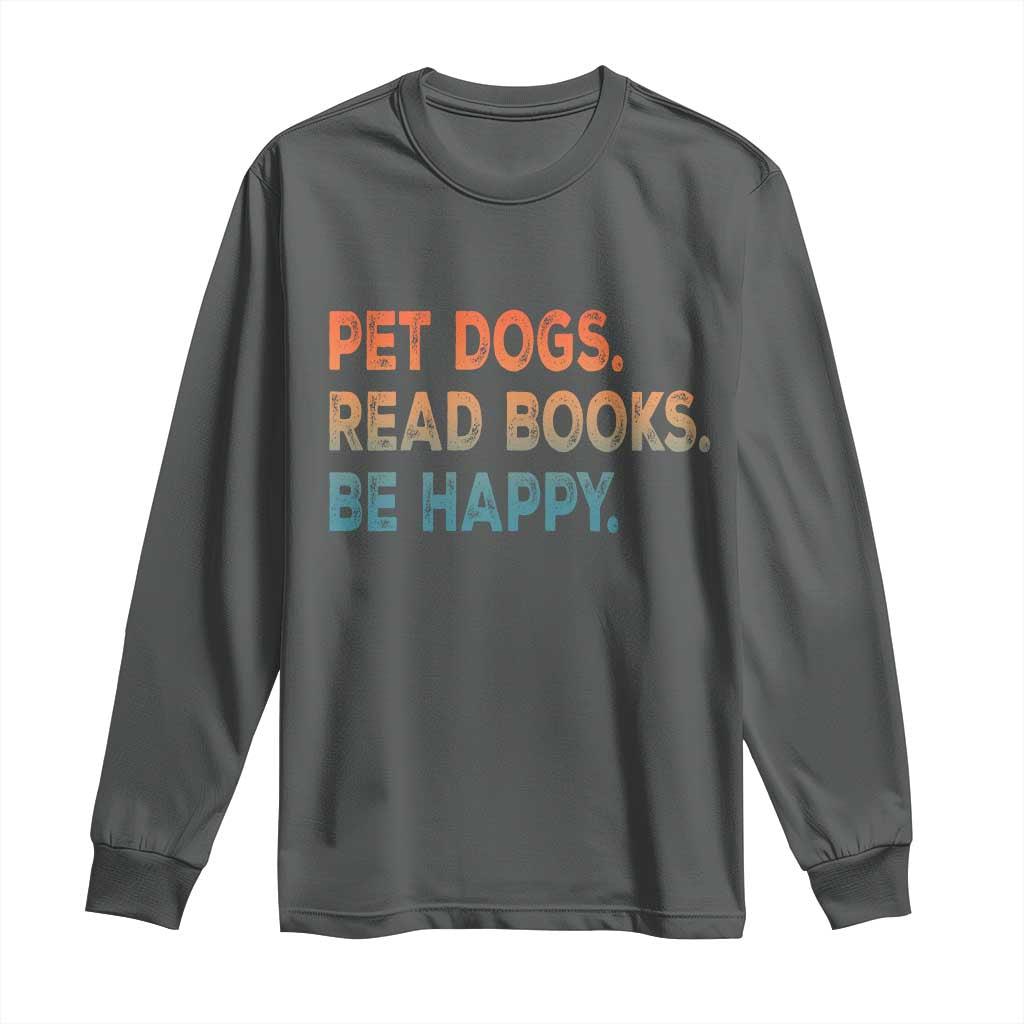 Dog Book Lovers Long Sleeve Shirt Retro Pet Dogs Read Books Be Happy