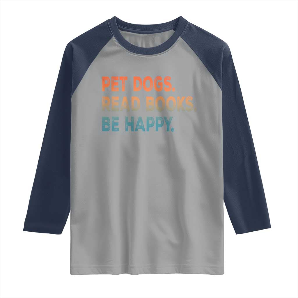 Dog Book Lovers Raglan Shirt Retro Pet Dogs Read Books Be Happy