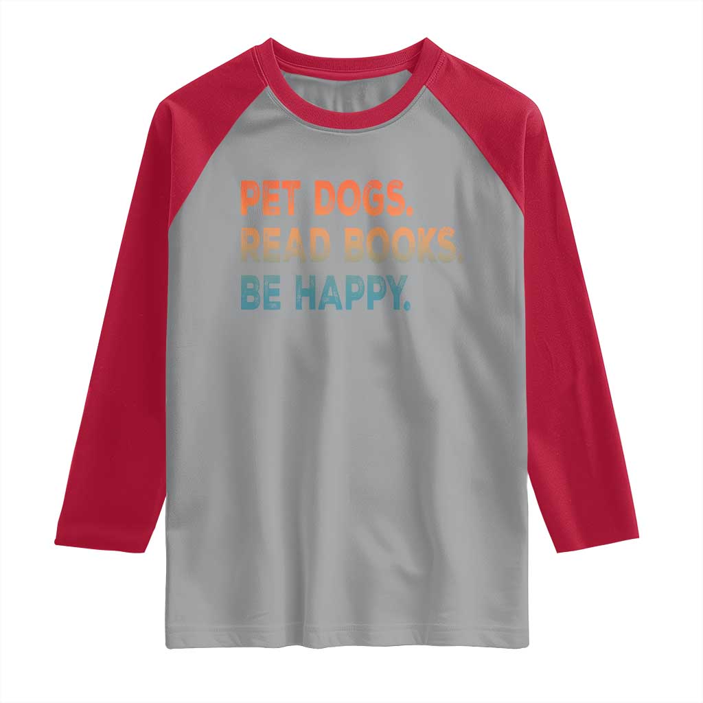 Dog Book Lovers Raglan Shirt Retro Pet Dogs Read Books Be Happy