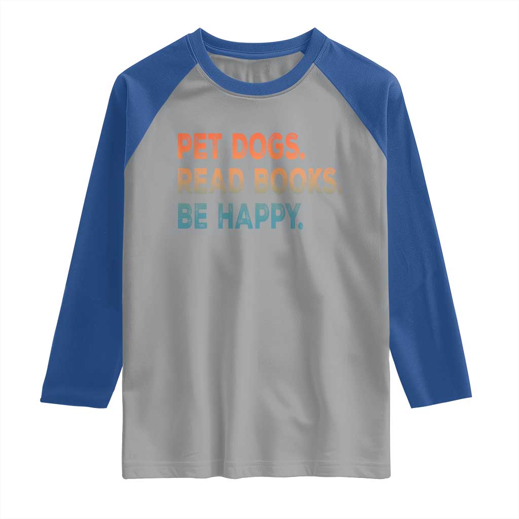 Dog Book Lovers Raglan Shirt Retro Pet Dogs Read Books Be Happy