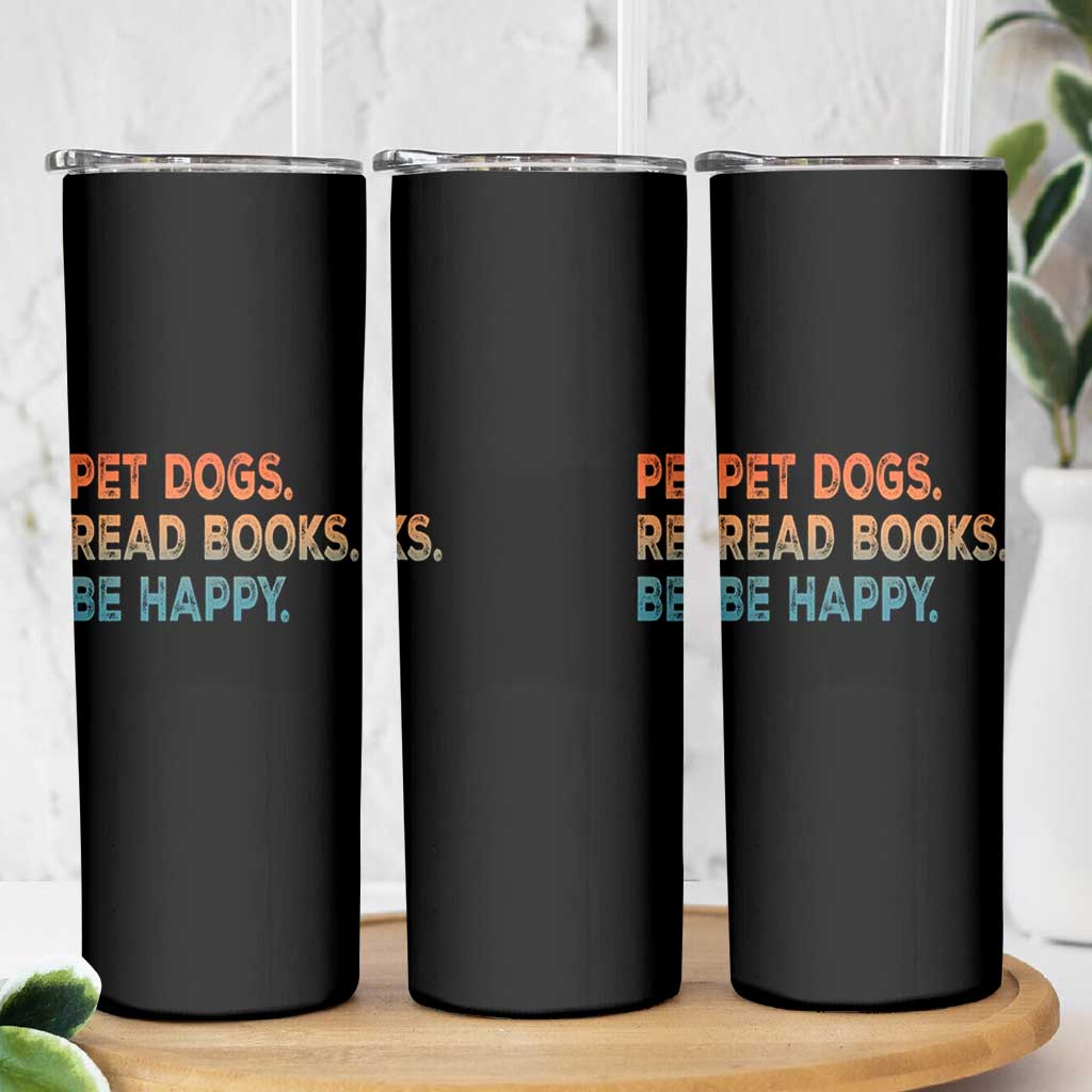 Dog Book Lovers Skinny Tumbler Retro Pet Dogs Read Books Be Happy