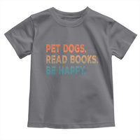 Dog Book Lovers Toddler T Shirt Retro Pet Dogs Read Books Be Happy
