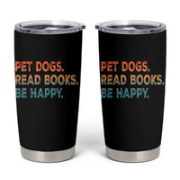 Dog Book Lovers Tumbler Cup Retro Pet Dogs Read Books Be Happy