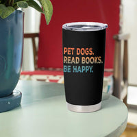 Dog Book Lovers Tumbler Cup Retro Pet Dogs Read Books Be Happy