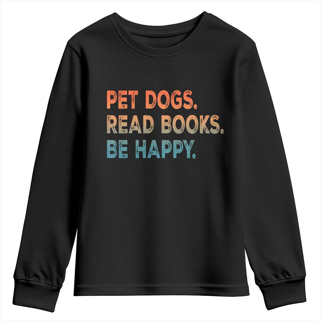 Dog Book Lovers Youth Sweatshirt Retro Pet Dogs Read Books Be Happy