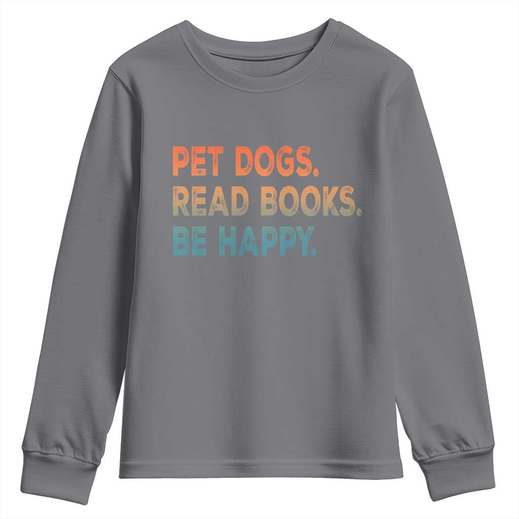 Dog Book Lovers Youth Sweatshirt Retro Pet Dogs Read Books Be Happy