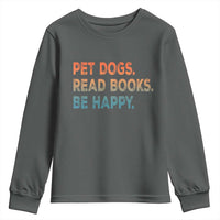 Dog Book Lovers Youth Sweatshirt Retro Pet Dogs Read Books Be Happy