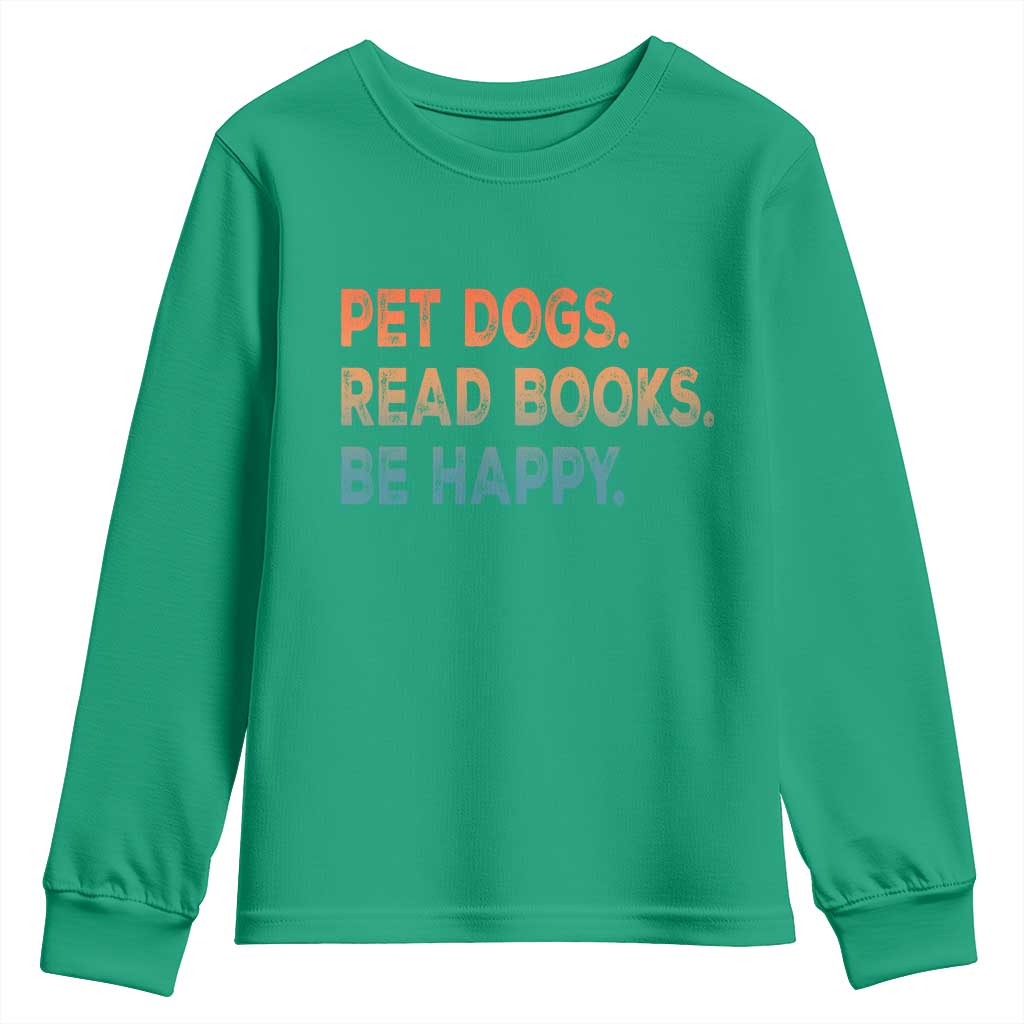 Dog Book Lovers Youth Sweatshirt Retro Pet Dogs Read Books Be Happy