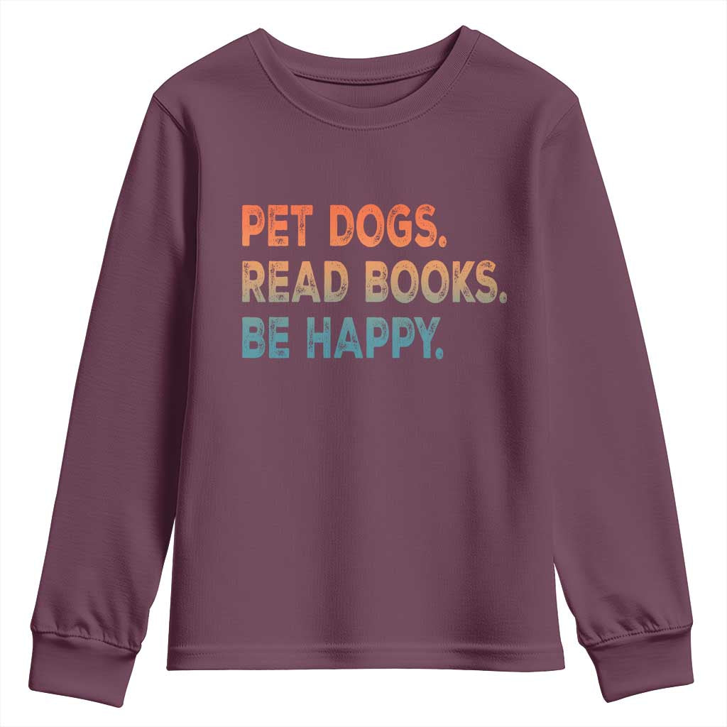 Dog Book Lovers Youth Sweatshirt Retro Pet Dogs Read Books Be Happy