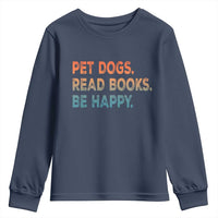 Dog Book Lovers Youth Sweatshirt Retro Pet Dogs Read Books Be Happy