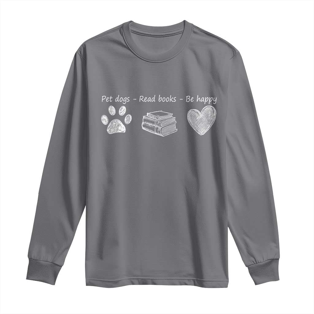 Funny Dog Book Lovers Long Sleeve Shirt Pet Dogs Read Books Be Happy