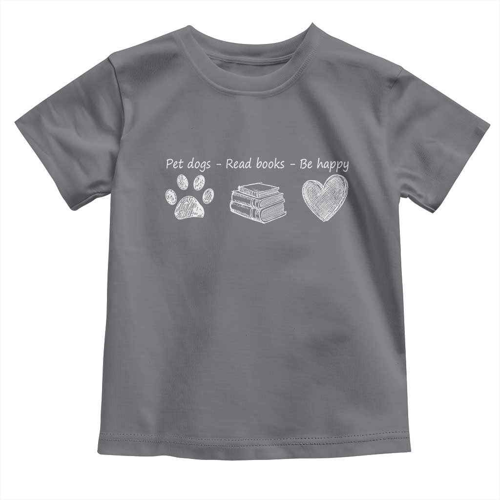 Funny Dog Book Lovers Toddler T Shirt Pet Dogs Read Books Be Happy