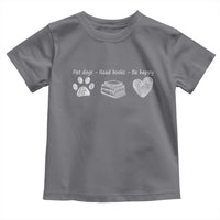 Funny Dog Book Lovers Toddler T Shirt Pet Dogs Read Books Be Happy