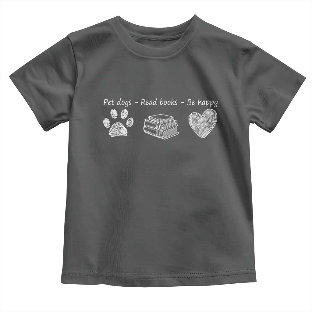 Funny Dog Book Lovers Toddler T Shirt Pet Dogs Read Books Be Happy