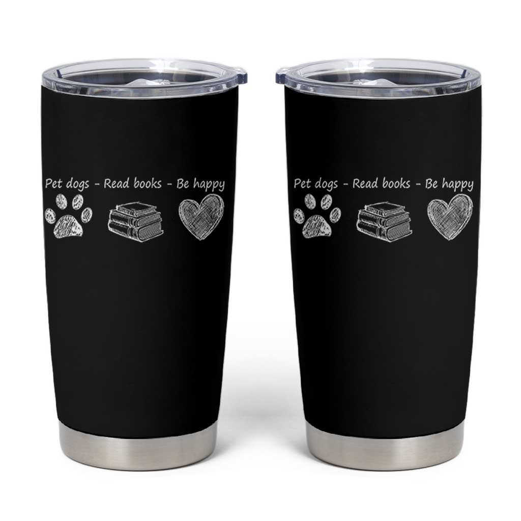 Funny Dog Book Lovers Tumbler Cup Pet Dogs Read Books Be Happy