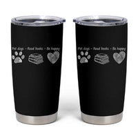 Funny Dog Book Lovers Tumbler Cup Pet Dogs Read Books Be Happy
