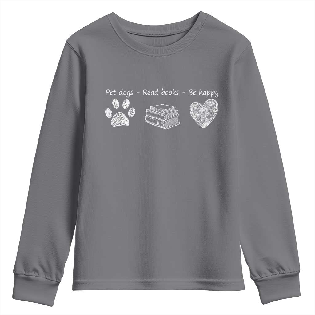 Funny Dog Book Lovers Youth Sweatshirt Pet Dogs Read Books Be Happy