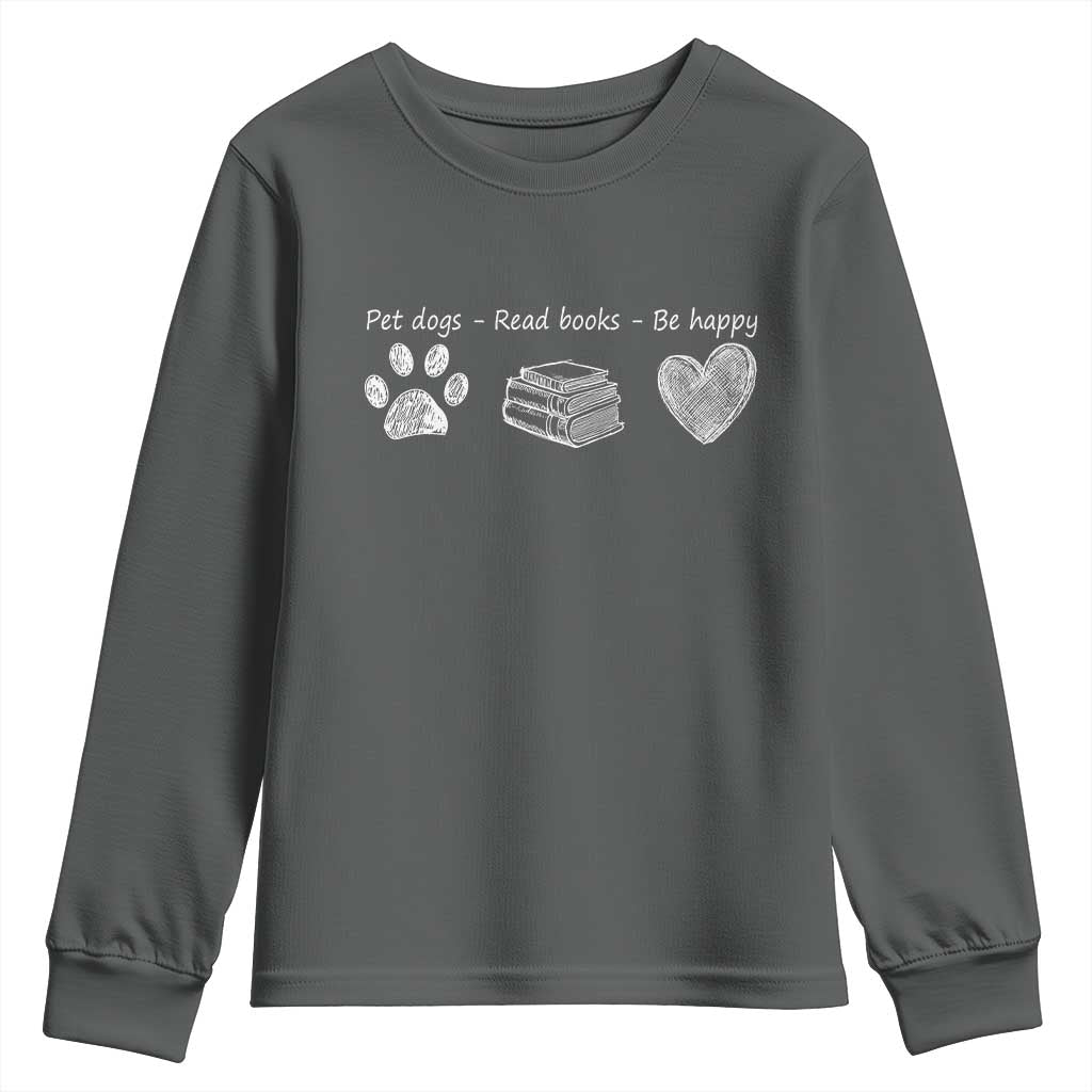 Funny Dog Book Lovers Youth Sweatshirt Pet Dogs Read Books Be Happy