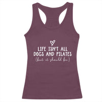 Funny Pilates Dog Lover Racerback Tank Top Life Isnt All Dogs and Pilates