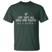Funny Pilates Dog Lover T Shirt Life Isnt All Dogs and Pilates