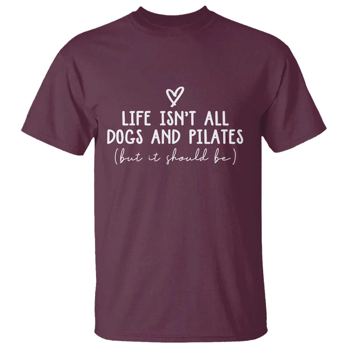 Funny Pilates Dog Lover T Shirt Life Isnt All Dogs and Pilates