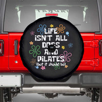 Life Isn't All Dogs and Pilates Spare Tire Cover Funny Dog Lover Mom Gift Mothers Day