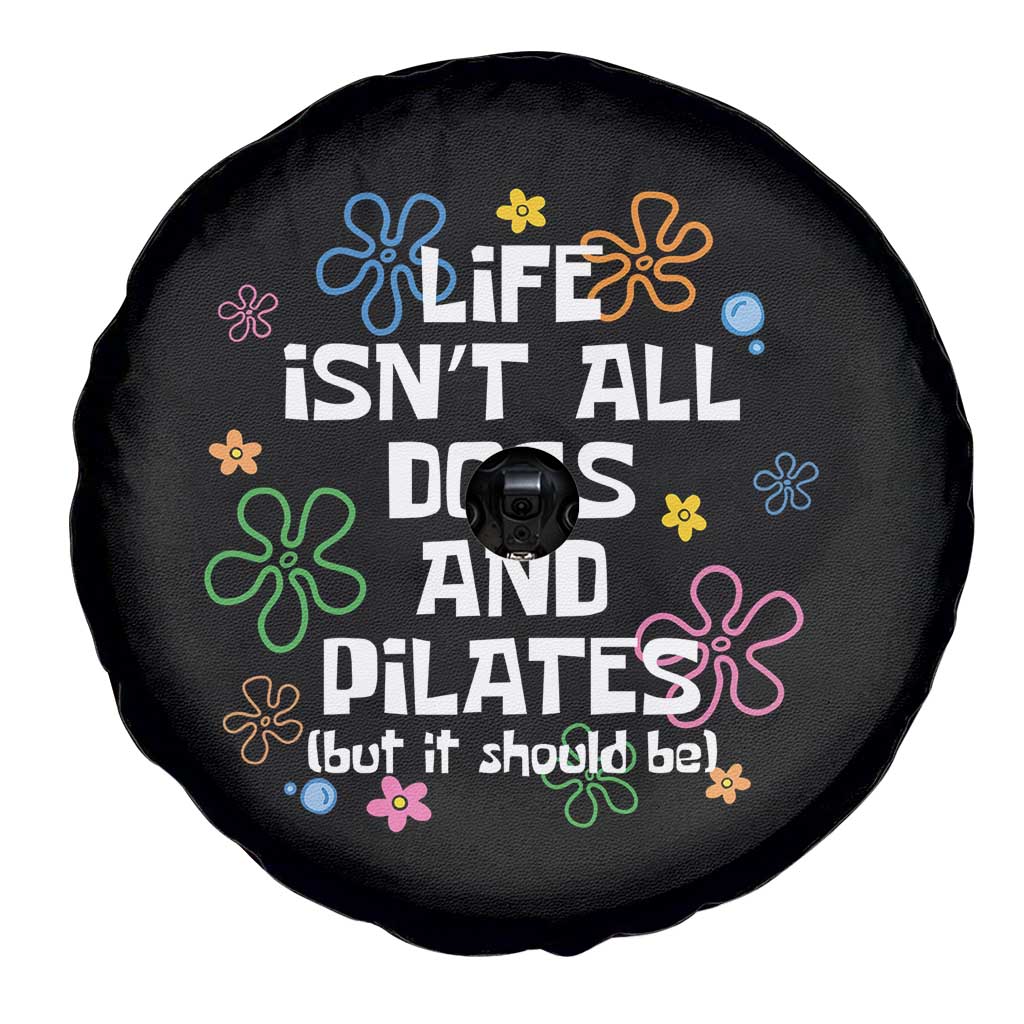 Life Isn't All Dogs and Pilates Spare Tire Cover Funny Dog Lover Mom Gift Mothers Day