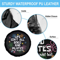 Life Isn't All Dogs and Pilates Spare Tire Cover Funny Dog Lover Mom Gift Mothers Day