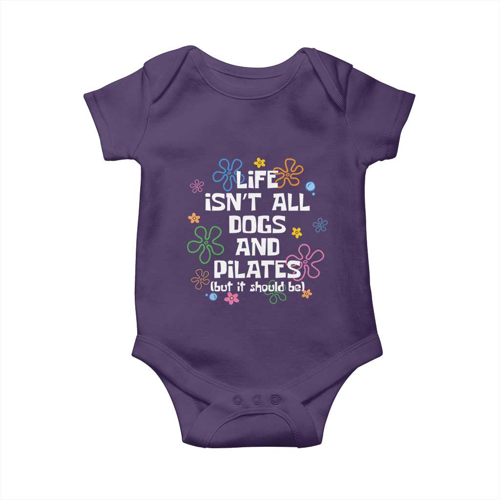 Life Isn't All Dogs and Pilates Baby Onesie Funny Dog Lover Mom Gift Mothers Day