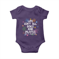 Life Isn't All Dogs and Pilates Baby Onesie Funny Dog Lover Mom Gift Mothers Day