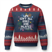 Life Isn't All Dogs and Pilates Ugly Christmas Sweater Funny Dog Lover Mom Gift Mothers Day