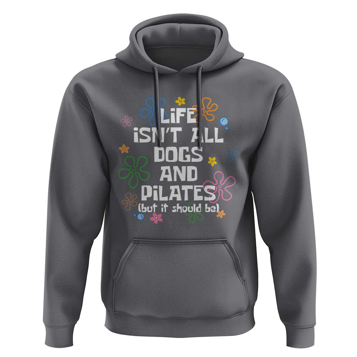 Life Isn't All Dogs and Pilates Hoodie Funny Dog Lover Mom Gift Mothers Day