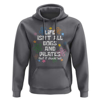 Life Isn't All Dogs and Pilates Hoodie Funny Dog Lover Mom Gift Mothers Day