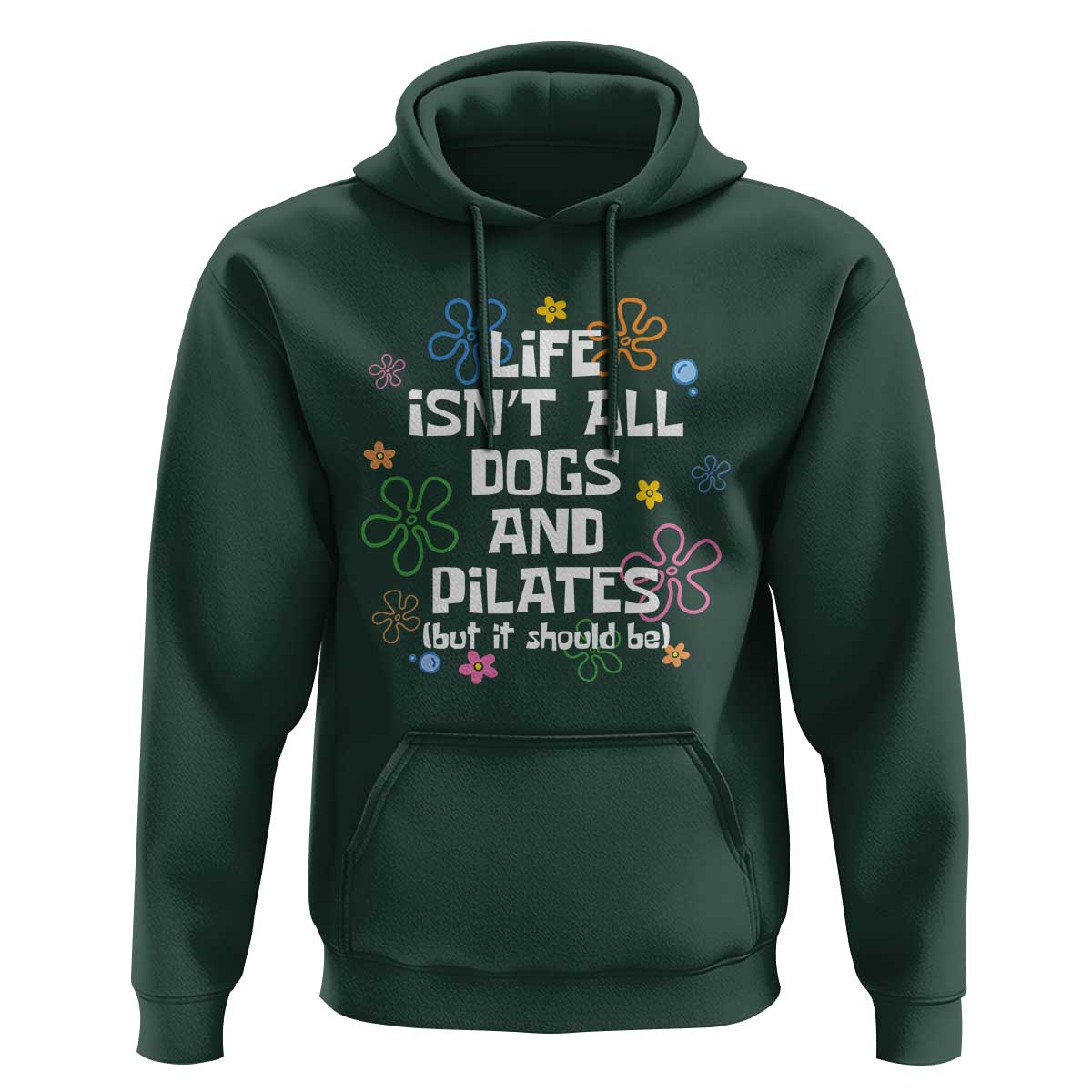 Life Isn't All Dogs and Pilates Hoodie Funny Dog Lover Mom Gift Mothers Day