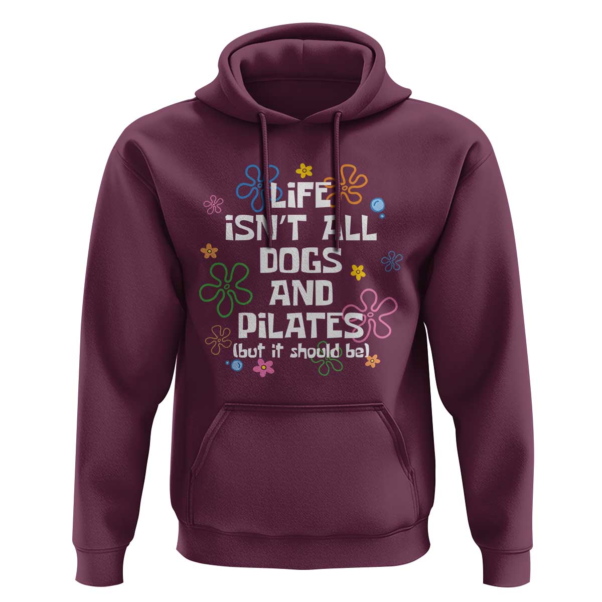 Life Isn't All Dogs and Pilates Hoodie Funny Dog Lover Mom Gift Mothers Day