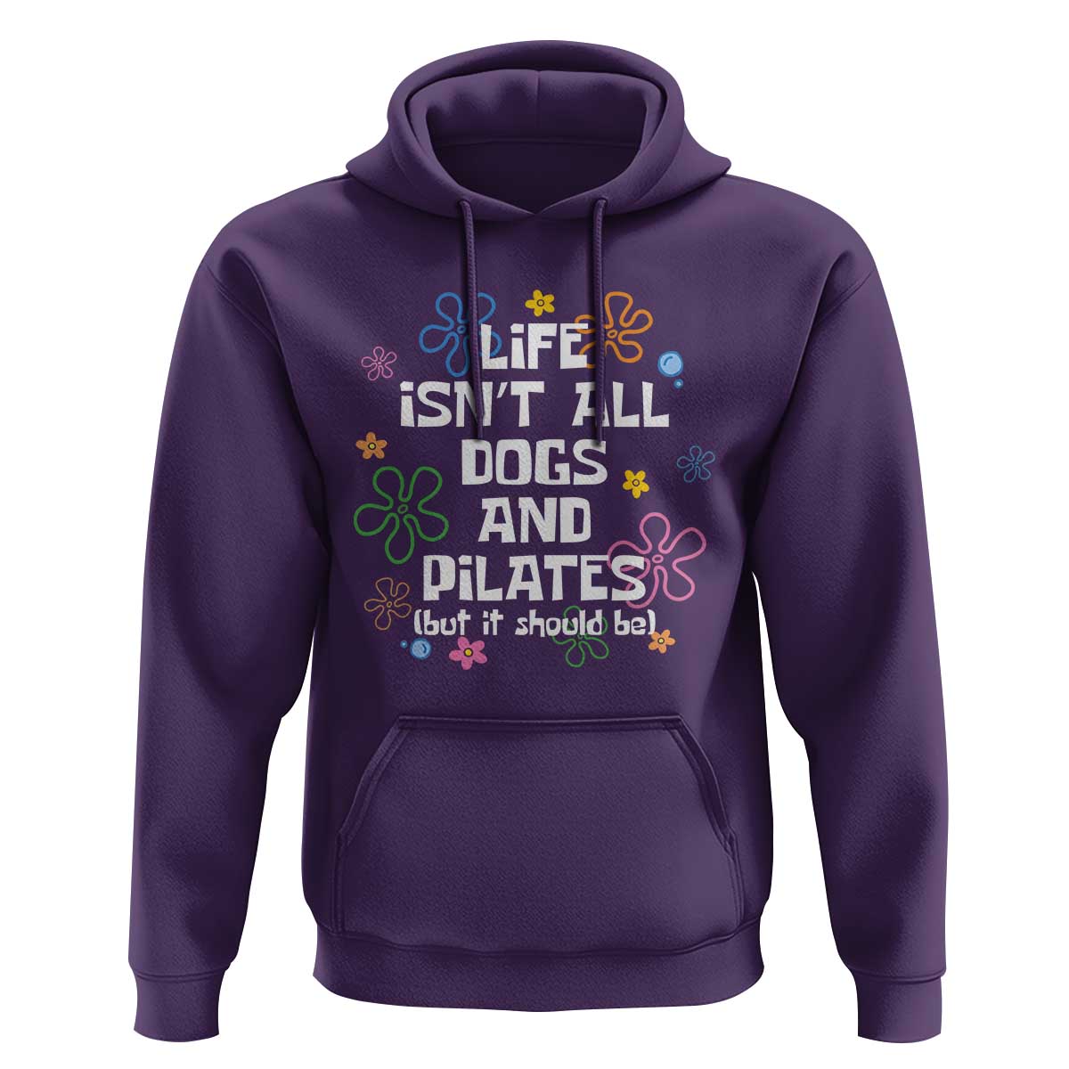 Life Isn't All Dogs and Pilates Hoodie Funny Dog Lover Mom Gift Mothers Day