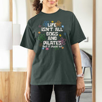Life Isn't All Dogs and Pilates T Shirt For Women Funny Dog Lover Mom Gift Mothers Day