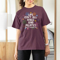 Life Isn't All Dogs and Pilates T Shirt For Women Funny Dog Lover Mom Gift Mothers Day