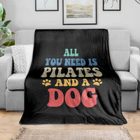 Funny Pilates Dog Lover Throw Blanket Retro All You Need Is Pilates And A Dog