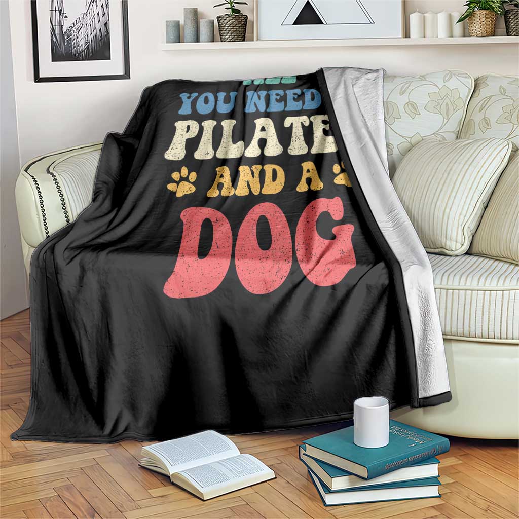 Funny Pilates Dog Lover Throw Blanket Retro All You Need Is Pilates And A Dog