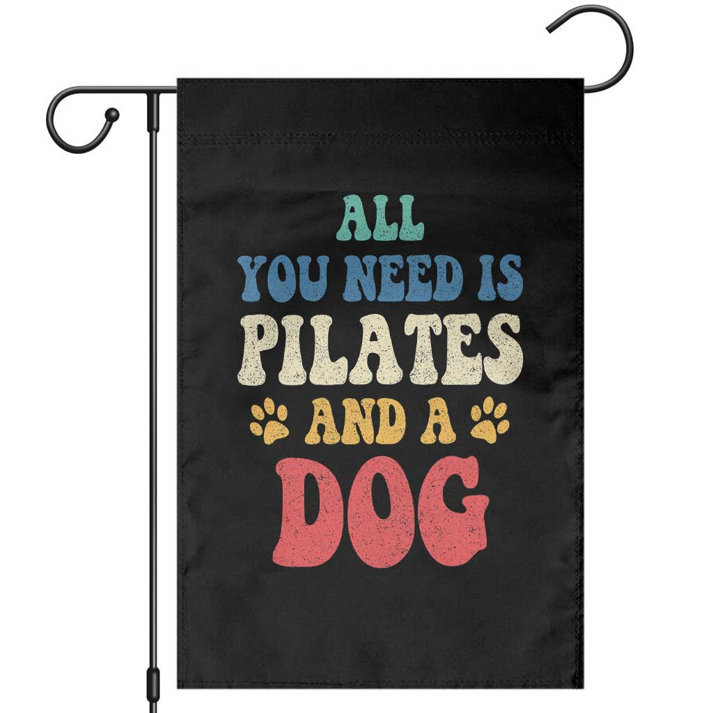 Funny Pilates Dog Lover Garden Flag Retro All You Need Is Pilates And A Dog