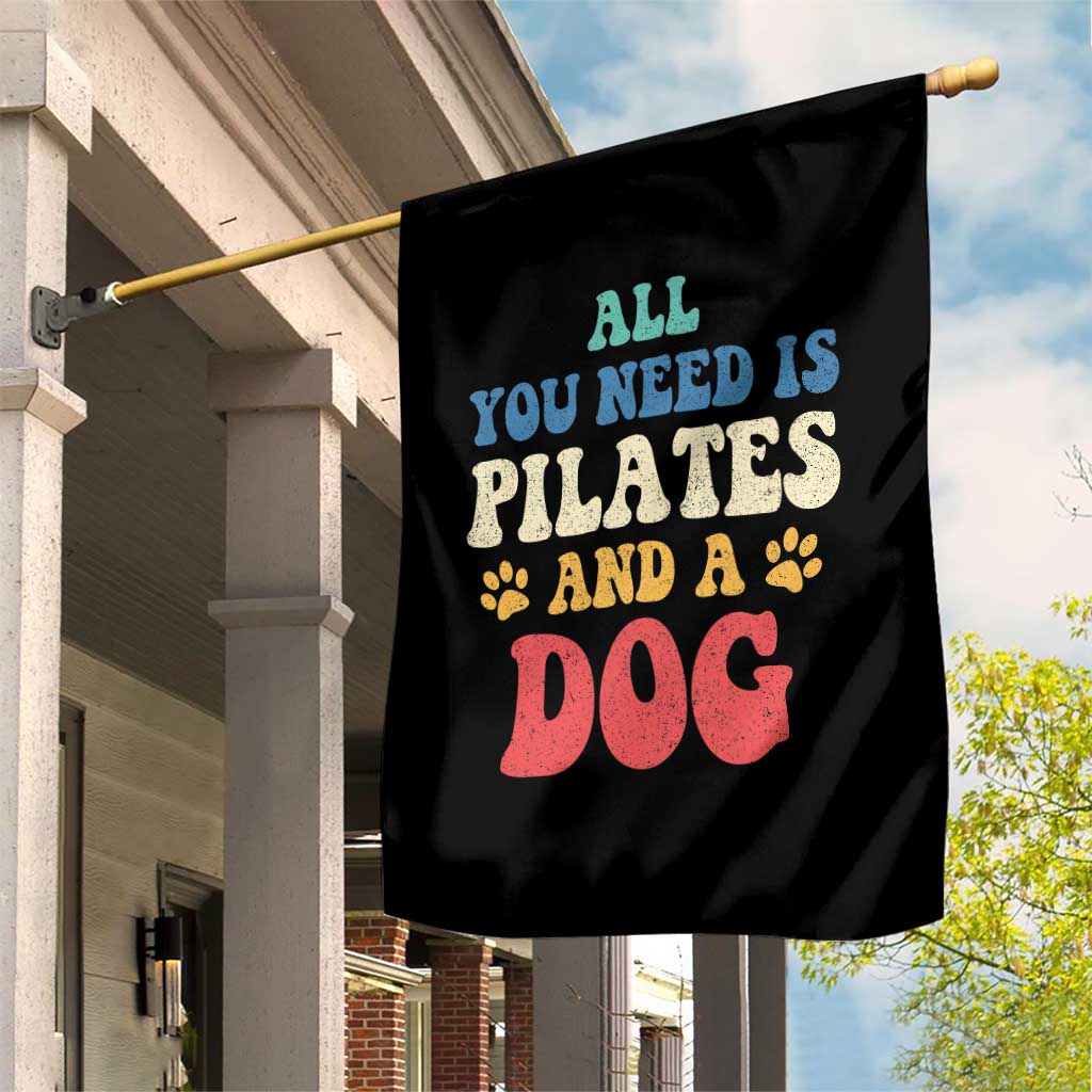 Funny Pilates Dog Lover Garden Flag Retro All You Need Is Pilates And A Dog