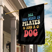 Funny Pilates Dog Lover Garden Flag Retro All You Need Is Pilates And A Dog