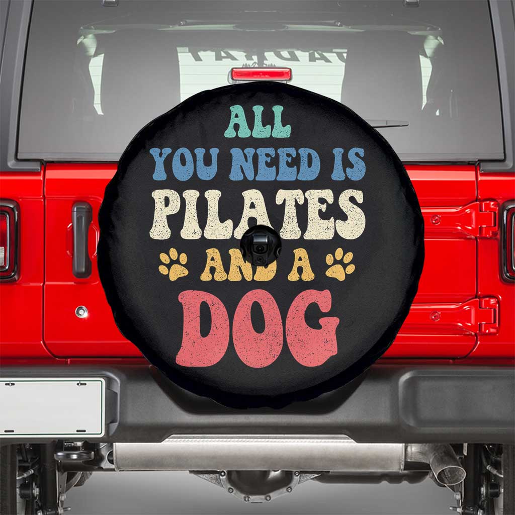 Funny Pilates Dog Lover Spare Tire Cover Retro All You Need Is Pilates And A Dog