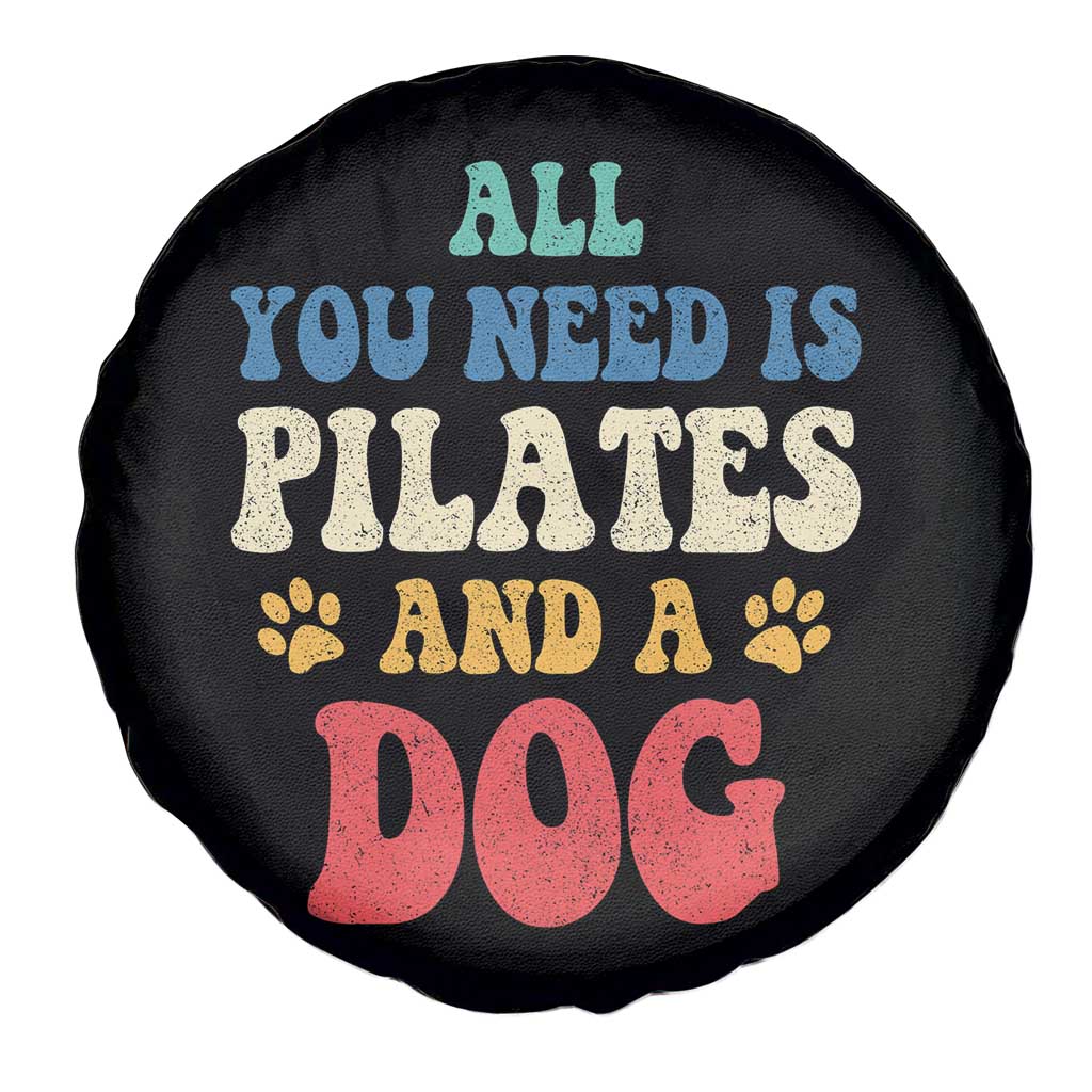 Funny Pilates Dog Lover Spare Tire Cover Retro All You Need Is Pilates And A Dog