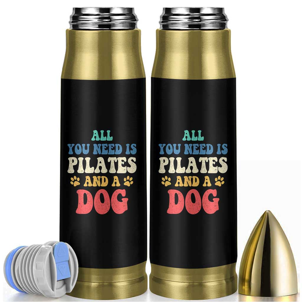 Funny Pilates Dog Lover Bullet Tumbler Retro All You Need Is Pilates And A Dog