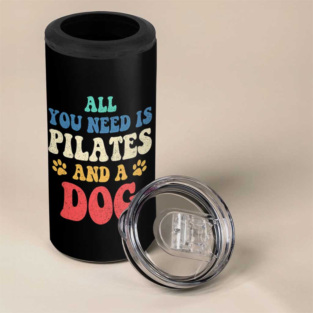 Funny Pilates Dog Lover 4 in 1 Can Cooler Tumbler Retro All You Need Is Pilates And A Dog