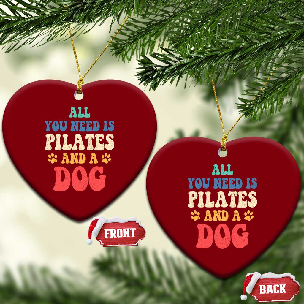 Funny Pilates Dog Lover Ceramic Ornament Retro All You Need Is Pilates And A Dog