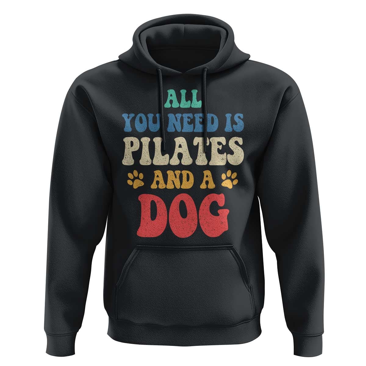 Funny Pilates Dog Lover Hoodie Retro All You Need Is Pilates And A Dog